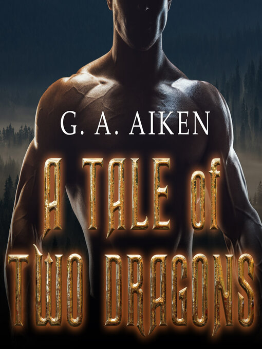 Title details for A Tale of Two Dragons by G. A. Aiken - Available